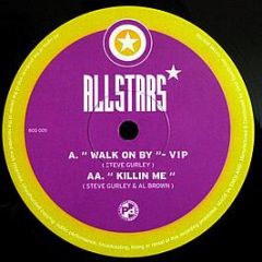 Allstars - Walk On By (Vip) / Killin Me - Allstars