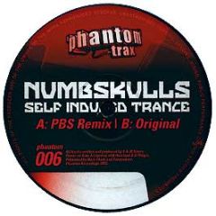 The Numb Skulls - Self Induced Trance - Phantom Trax