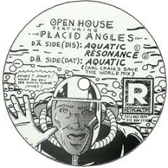 Open House & Placid Angles - Aquatic / Resonance - Buzz