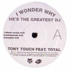 Tony Touch Feat. Total - I Wonder Why He's The Greatest DJ - Tommy Boy