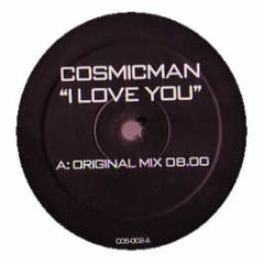 Cosmic Man - I Love You - Cosmic Man