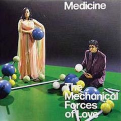 Medicine - The Mechanical Forces Of Love - Wall Of Sound