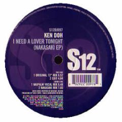 Ken Doh - Nakasaki EP (I Need A Lover Tonight) - S12 Simply Vinyl