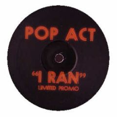 Pop Act - I Ran - White Run