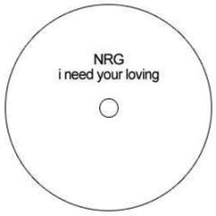 NRG - I Need Your Loving - White Loving