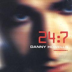 Danny Howells Presents - 24:7 - Global Underground