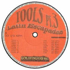 Goldfingers Inc. - Latin Escapades Tools Pt 3 - Goldfingers Inc