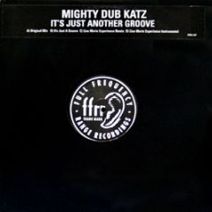 Mighty Dub Katz - It's Just Another Groove - Ffrr
