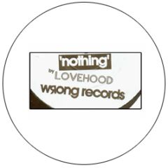 Lovehood Presents - Nothing - Wrong Records