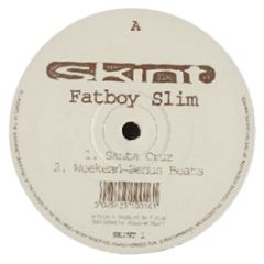 Fatboy Slim - Santa Cruz / Weekend Starts - Skint