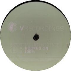 Artificial Intelligence - Hooked On / 100% - V Recordings