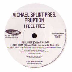 Michael Splint Pres. Eruption - I Feel Free - Nukleuz Green