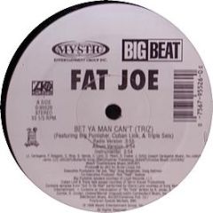 Fat Joe - Bet Ya Man Can't - Mystic