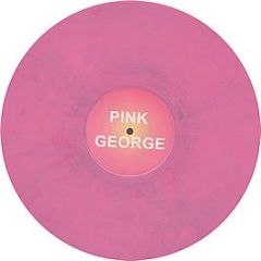 Pink Vs Georgie Porgie - Life's Coming Up (Pink Vinyl) - Pink George