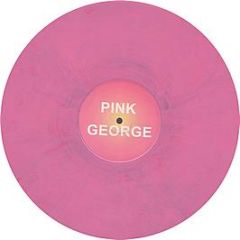 Pink Vs Georgie Porgie - Life's Coming Up (Pink Vinyl) - Pink George