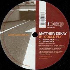 Matthew Dekay - If I Could Fly - Deep Records