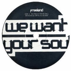 Freeland - We Want Your Soul (Remixes) - Maximise Profit 1R