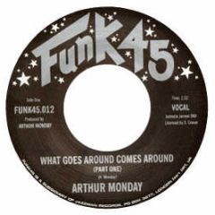 Arthur Monday - What Goes Around Comes Around - Funk 45