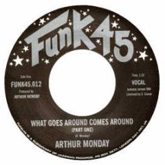 Arthur Monday - What Goes Around Comes Around - Funk 45