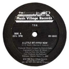 T.S.U - A Little Bit Hyper Now - Music Village