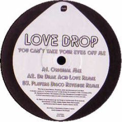 Love Drop - You Can't Take Your Eyes Off Me - Cyclo