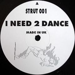 X-Cited - I Need 2 Dance - Strut