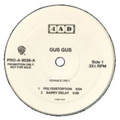 Gus Gus - Polydistortion / Barry Delay - 4AD