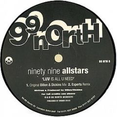 99 Allstars - Luv Is All U Need - 99 North