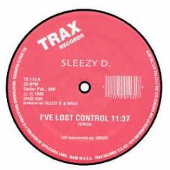 Sleezy D - I'Ve Lost Control - Trax