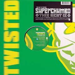 Superchumbo - This Beat Is - Twisted