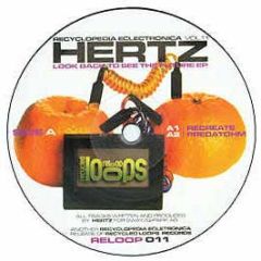 Hertz - Look Back To See The Future EP - Recycled Loops