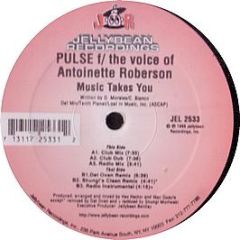 Pulse & Antoinette Roberson - Music Takes You - Jellybean