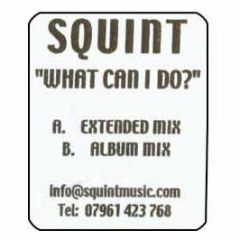Squint - What Can I Do - White