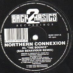 Northern Connexion - The Bounce (Bad Behaviour Rmx) - Back2Basics