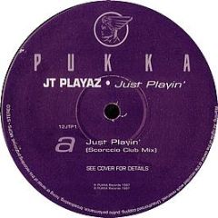 Jt Playaz - Just Playin - Pukka