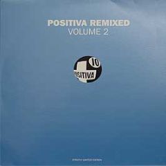 Positiva Presents - Positiva Remixed Volume 2 - Positiva