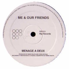 Me & Our Friends - Menage A Deux - Rip Records