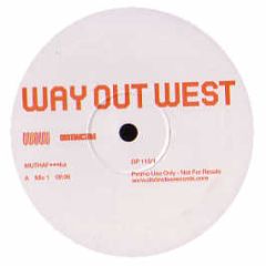 Way Out West - Muthaf***Ka - Distinctive