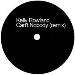 Kelly Rowland - Can't Nobody (Remix) - KR