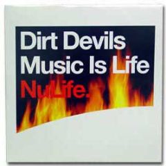Dirt Devils - Music Is Life - Nulife