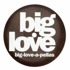 Big Love Records Presents - Big Love A Pellas 1 - Big Love 1