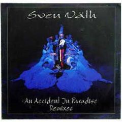 Sven Vath - An Accident In Paradise (Remixes) - Eye Q