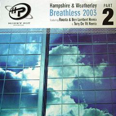 Hampshire & Weatherley - Breathless 2003 (Part 2) - Honey Pot 