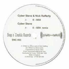 Cyber Steve & Nick Rafferty - E Sex - Snap N Crackle
