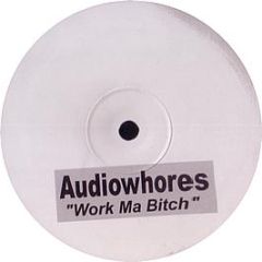 Audiowhores - Work Ma B*tch - Bb 17