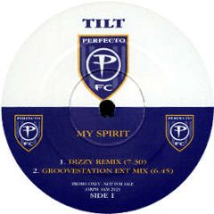 Tilt - My Spirit - Perfecto