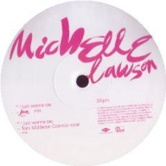 Michelle Lawson - I Just Wanna Say (Remixes) - Mercury