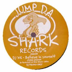 DJ Xs - Believe In Yourself - Jump Da Shark
