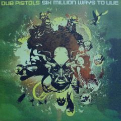 Dub Pistols - Six Million Ways To Live - Distinctive