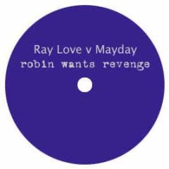Ray Love Vs Mayday - Robin Wants Revenge - From Da Master Vol.6